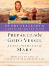 Prepared to Be God's Vessel (eBook): How God Can Use an Obedient Life to Bless Others